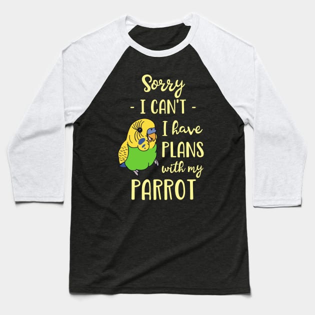 Sorry I can't I have plans with my parrot - green budgie Baseball T-Shirt by FandomizedRose